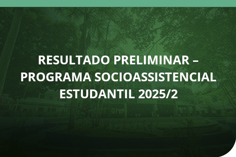Resultado Preliminar – Programa Socioassistencial Estudantil 2025/2