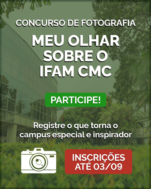 Concurso de Fotografia – Meu Olhar sobre o IFAM CMC