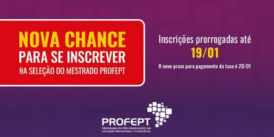 Inscrições prorrogadas até o dia 19 de janeiro para o Processo Seletivo no ProfEPT