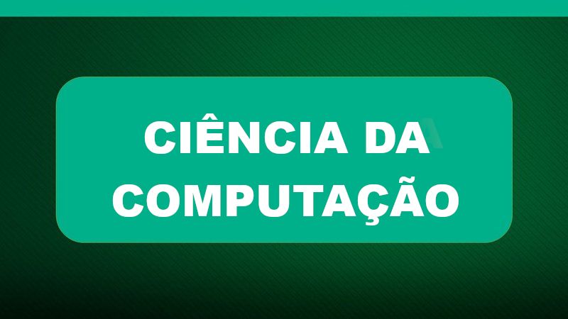 CIENCIA DA COMPUTAÇÃO