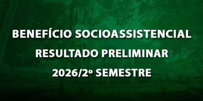 Resultado Preliminar-PROGRAMA SOCIOASSISTENCIAL ESTUDANTIL 2026/2º SEMESTRE