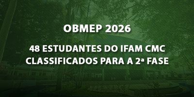 IFAM CMC classifica 48 estudantes para a 2ª fase da OBMEP